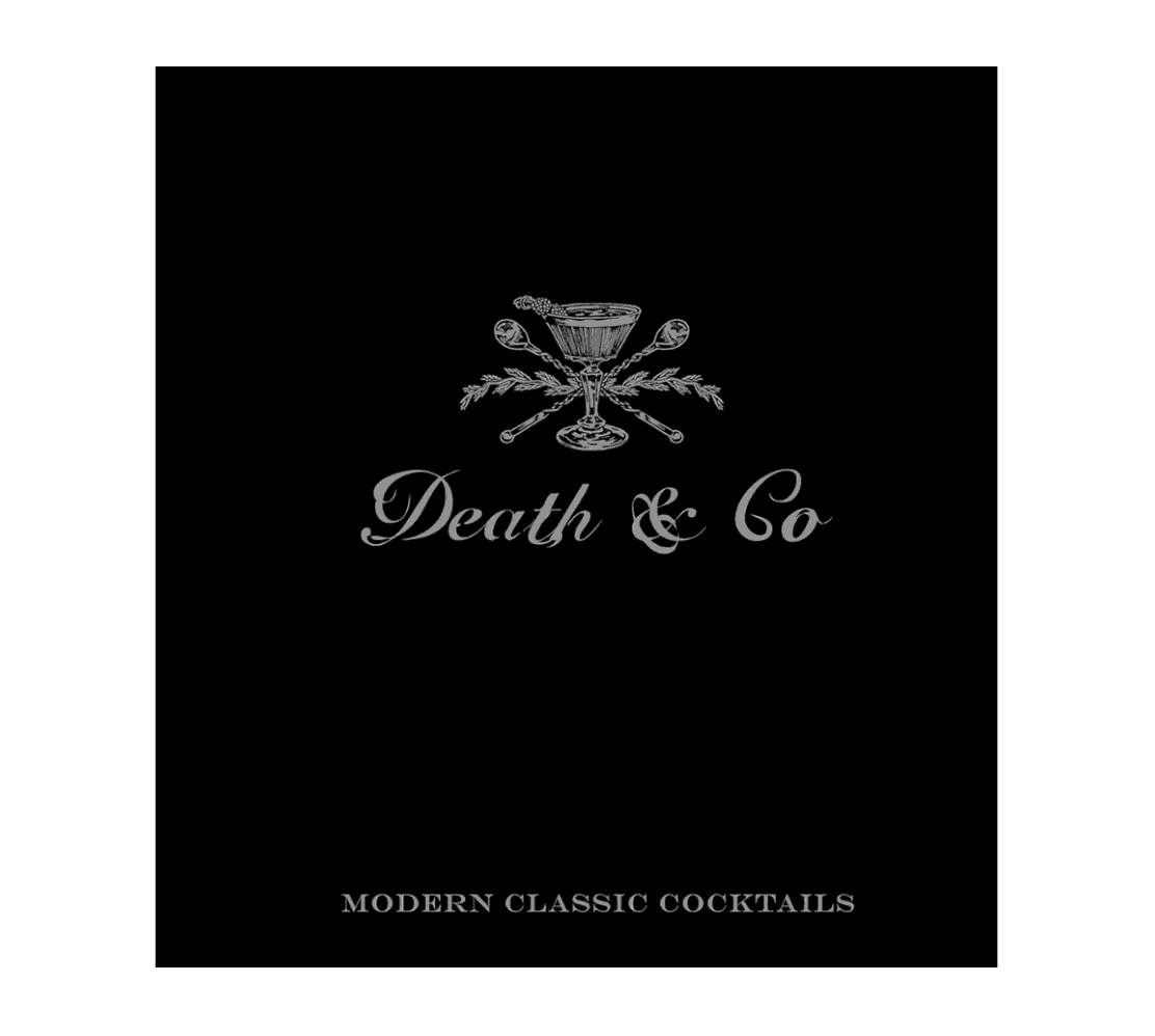 Death & Co: Modern Classic Cocktails 